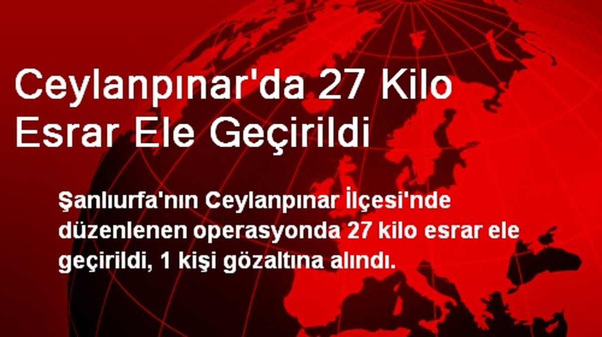 Ceylanpınar\'da 27 Kilo Esrar Ele Geçirildi