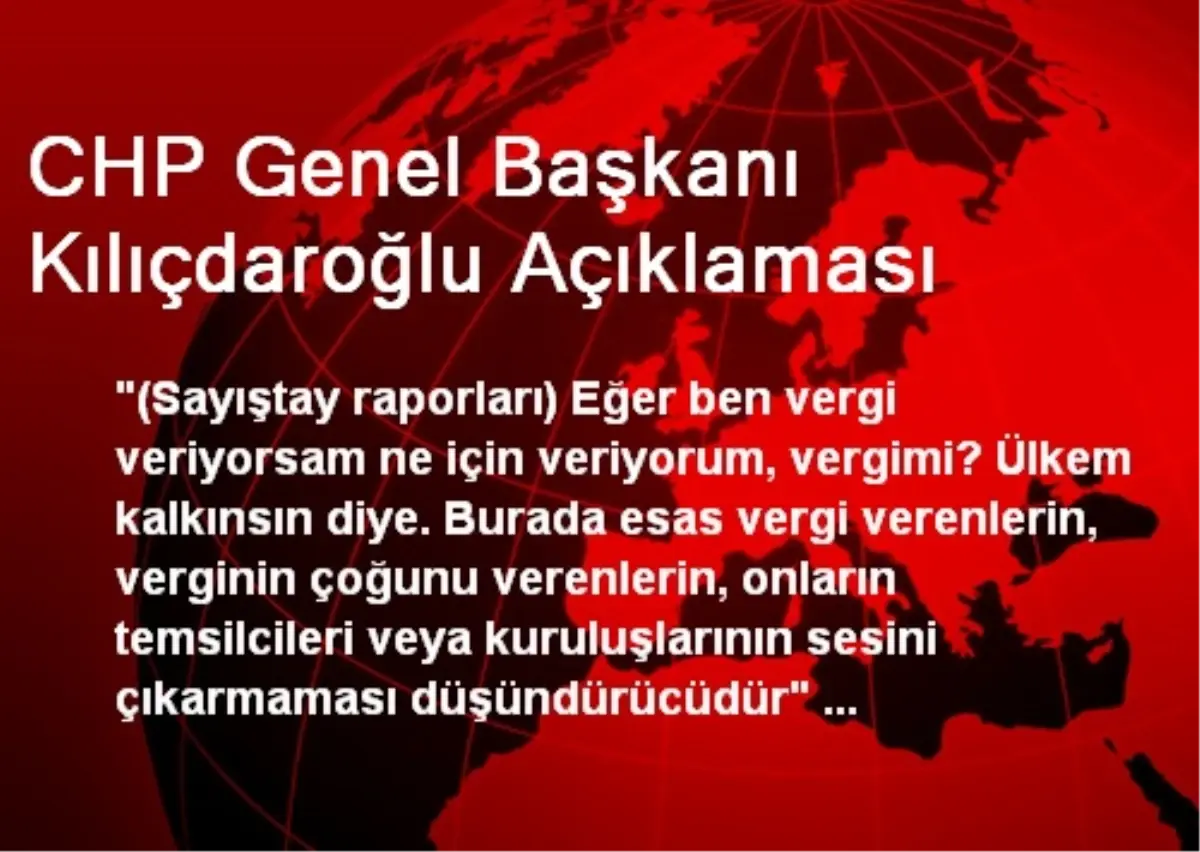 CHP Genel Başkanı Kılıçdaroğlu Açıklaması