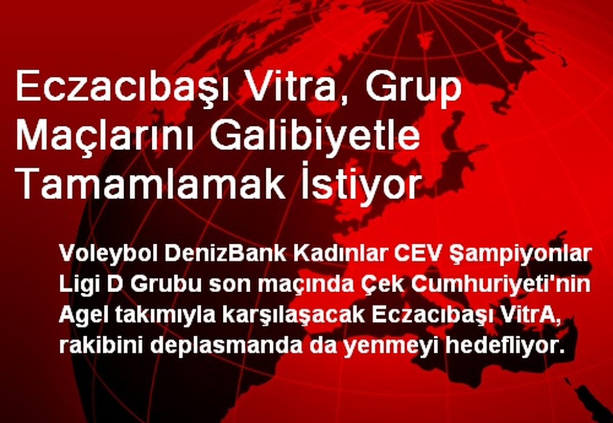 Eczacıbaşı Vitra, Grup Maçlarını Galibiyetle Tamamlamak İstiyor