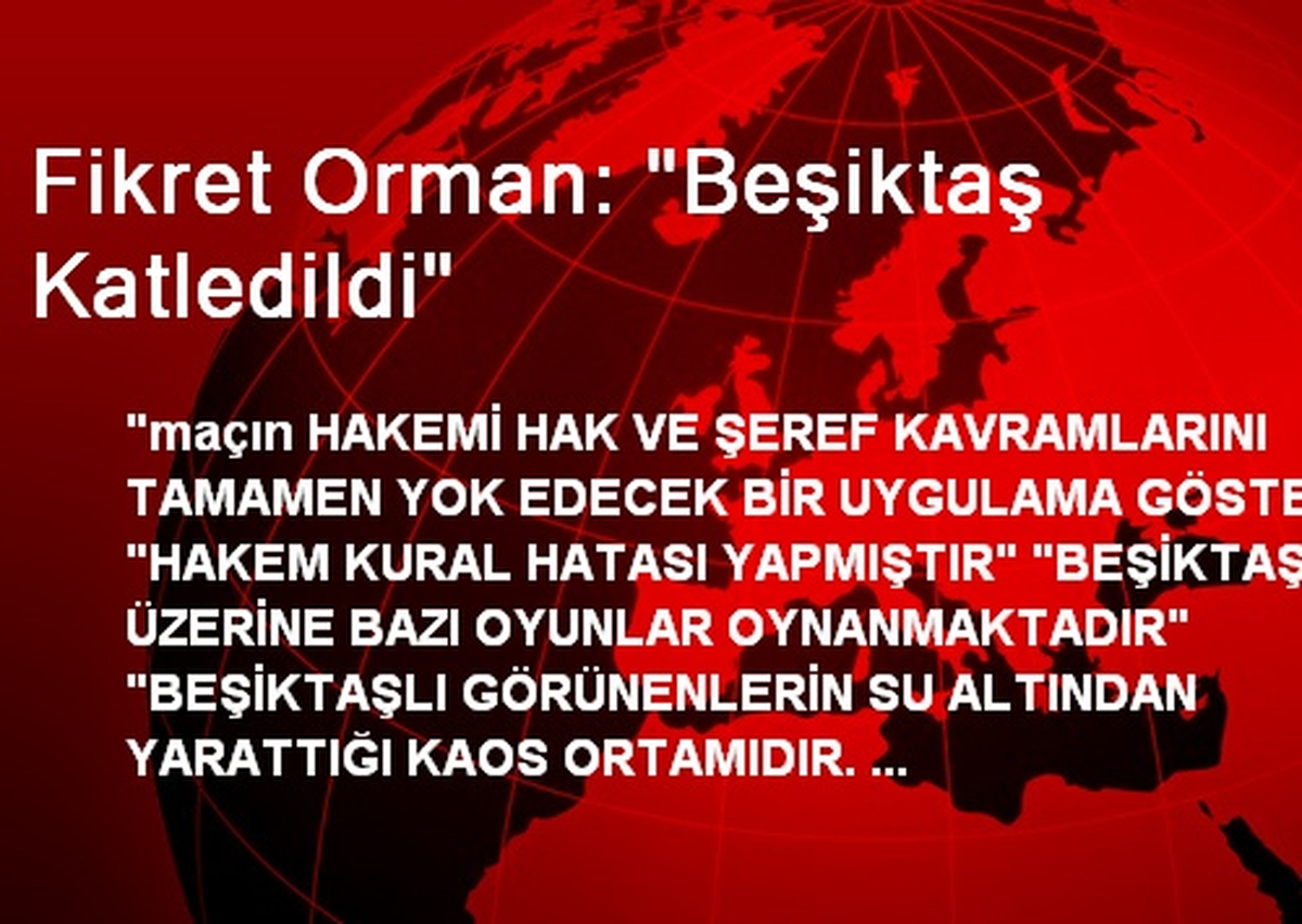 Fikret Orman: "Beşiktaş Katledildi"