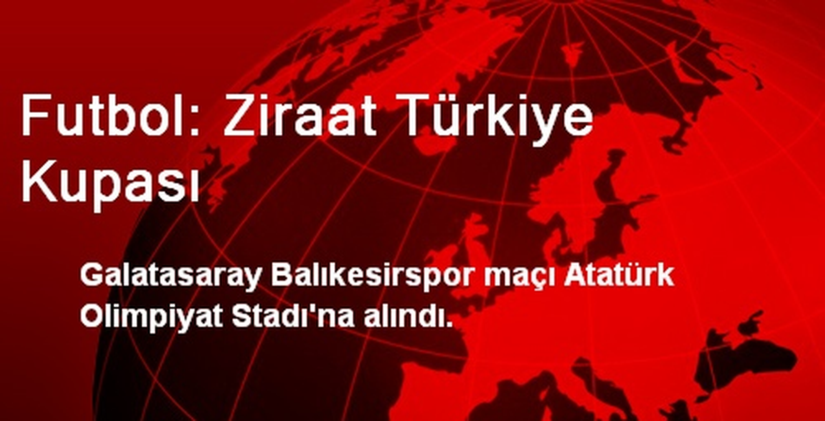 Futbol: Ziraat Türkiye Kupası