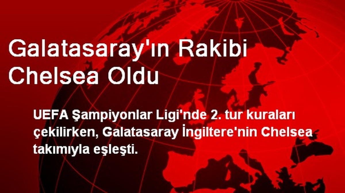 Galatasaray\'ın Rakibi Chelsea Oldu