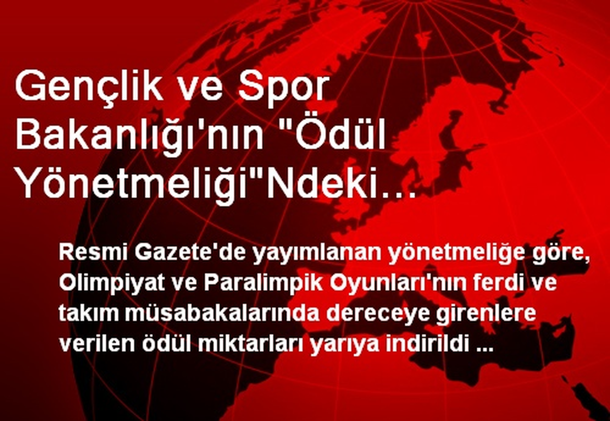 Gençlik ve Spor Bakanlığı\'nın "Ödül Yönetmeliği"Ndeki Değişiklik Resmi Gazete\'de