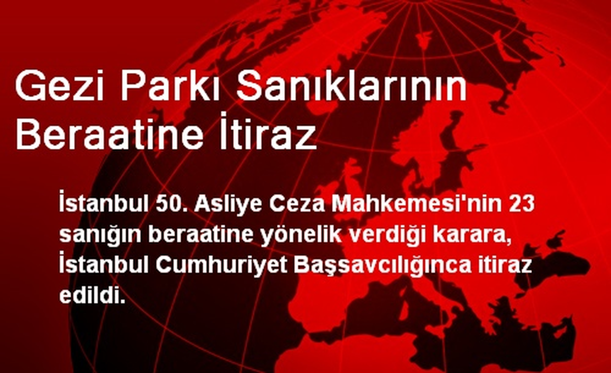 Gezi Parkı Sanıklarının Beraatine İtiraz