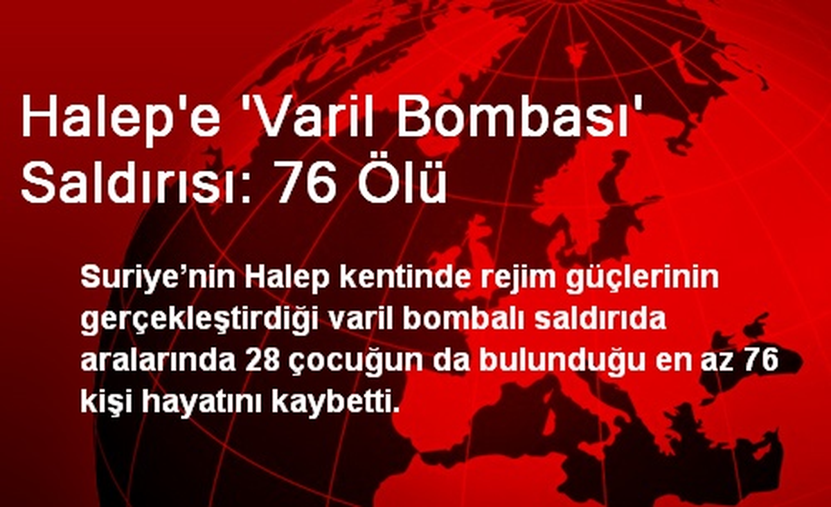 Halep\'te Varil Bombası Saldırısı: 76 Ölü