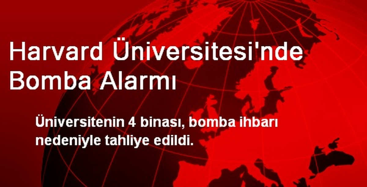 Harvard Üniversitesi\'nde Bomba Alarmı