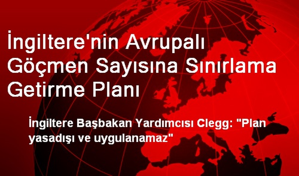 İngiltere\'nin Avrupalı Göçmen Sayısına Sınırlama Getirme Planı