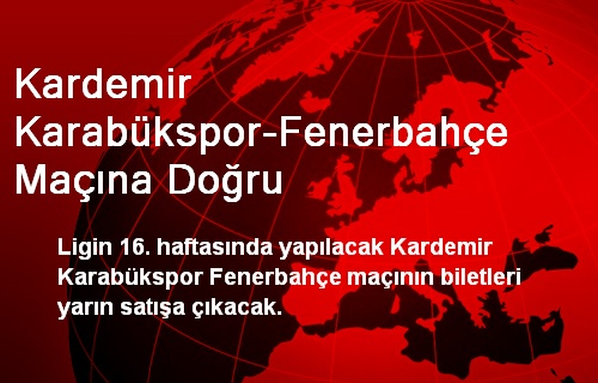 Kardemir Karabükspor-Fenerbahçe Maçının Biletleri Satışta