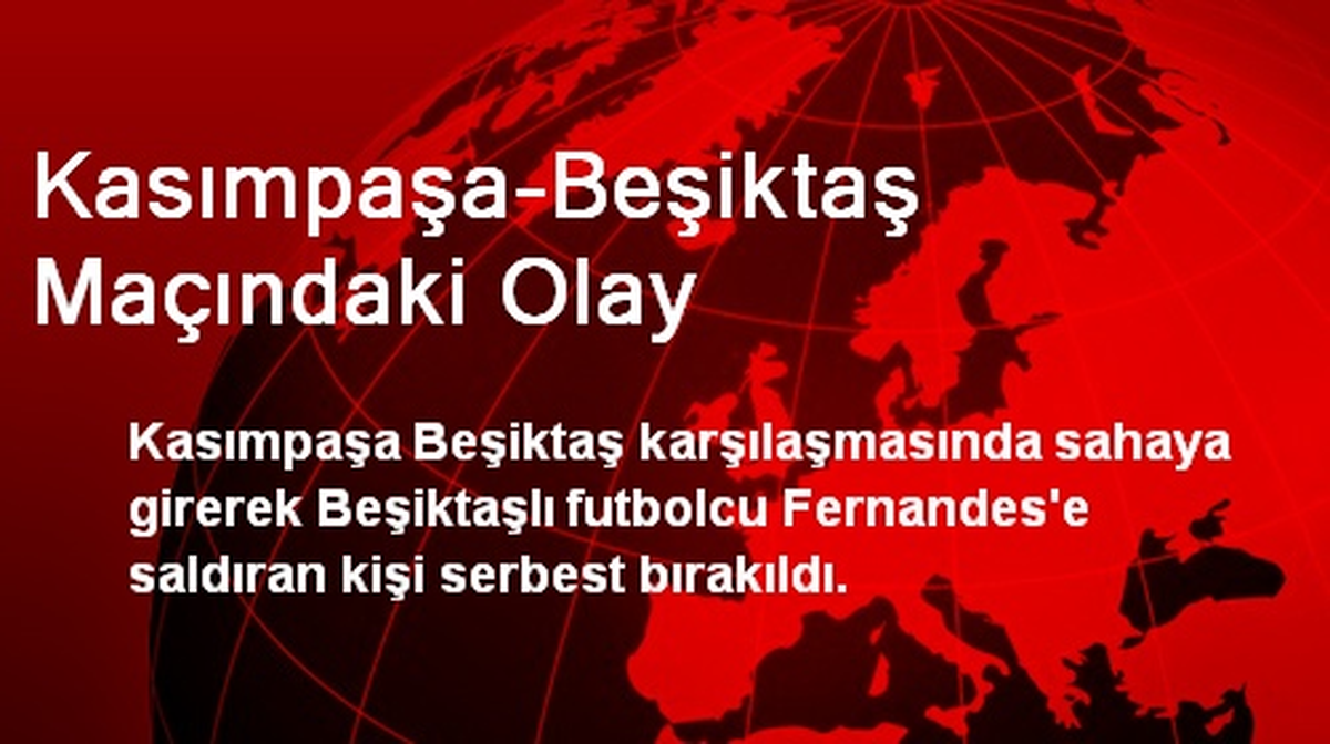 Kasımpaşa-Beşiktaş Maçındaki Olay