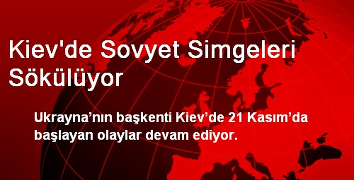 Kiev\'de Sovyet Simgeleri Sökülüyor