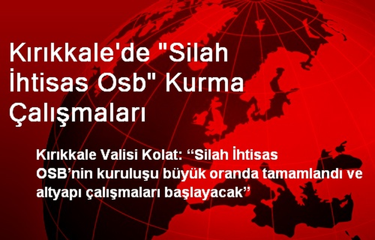 Kırıkkale\'de "Silah İhtisas Osb" Kurma Çalışmaları