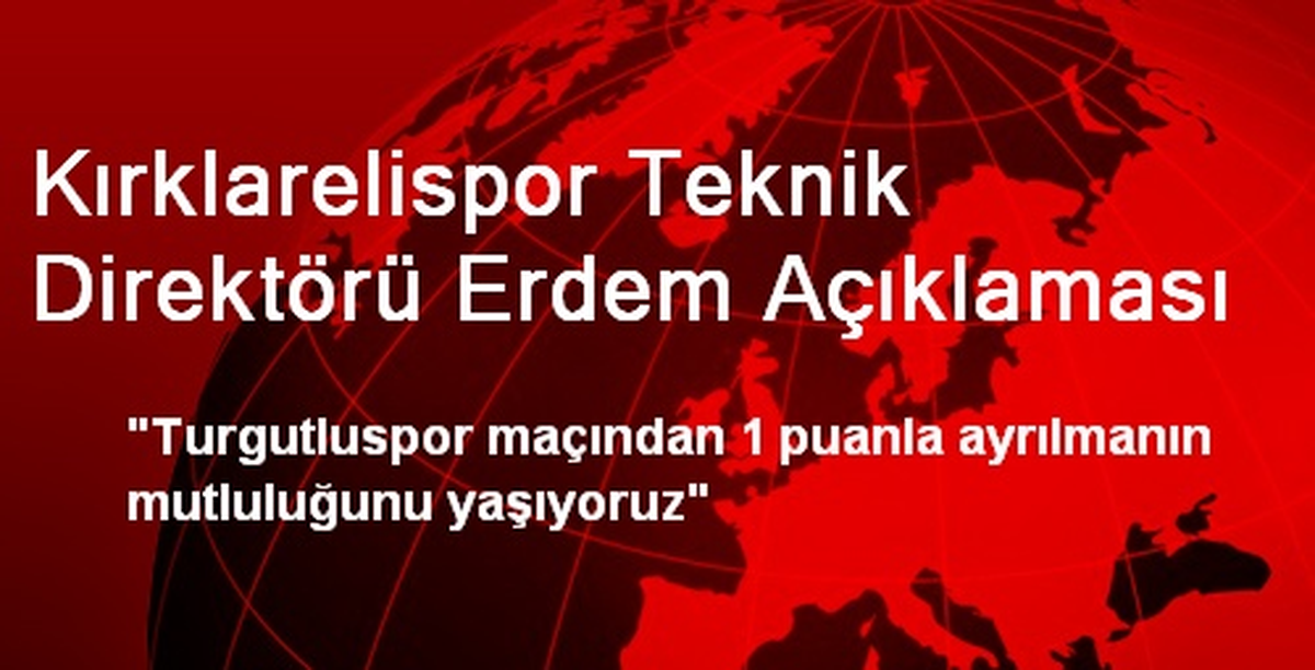 Kırklarelispor Teknik Direktörü Erdem Açıklaması