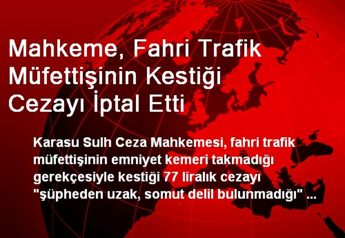 Mahkeme, Fahri Trafik Müfettişinin Kestiği Cezayı İptal Etti