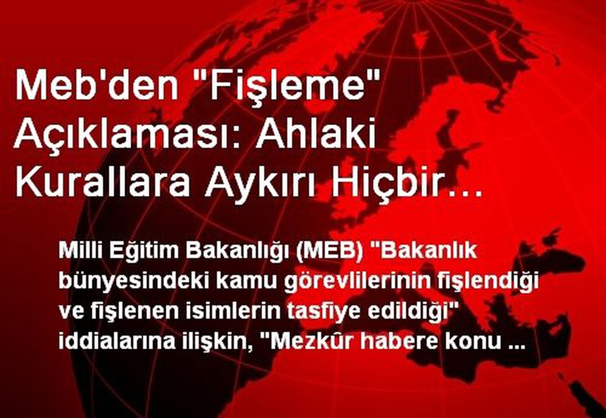 Meb\'den "Fişleme" Açıklaması: Ahlaki Kurallara Aykırı Hiçbir Tasarruf Söz Konusu Değil