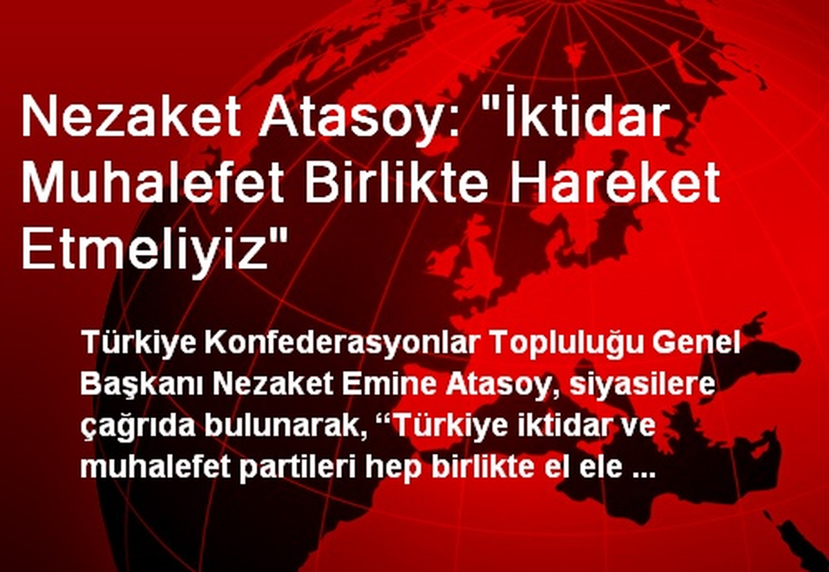 Nezaket Atasoy: "İktidar Muhalefet Birlikte Hareket Etmeliyiz"