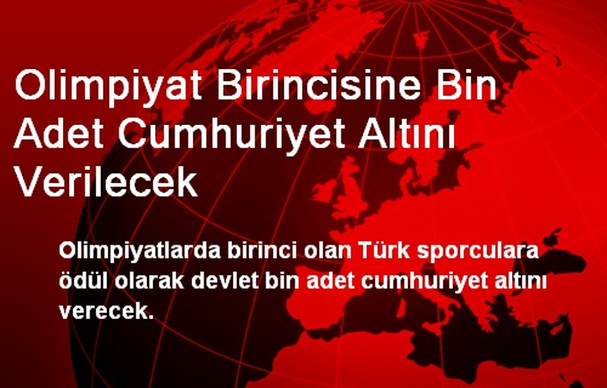 Olimpiyat Birincisine Bin Adet Cumhuriyet Altını Verilecek