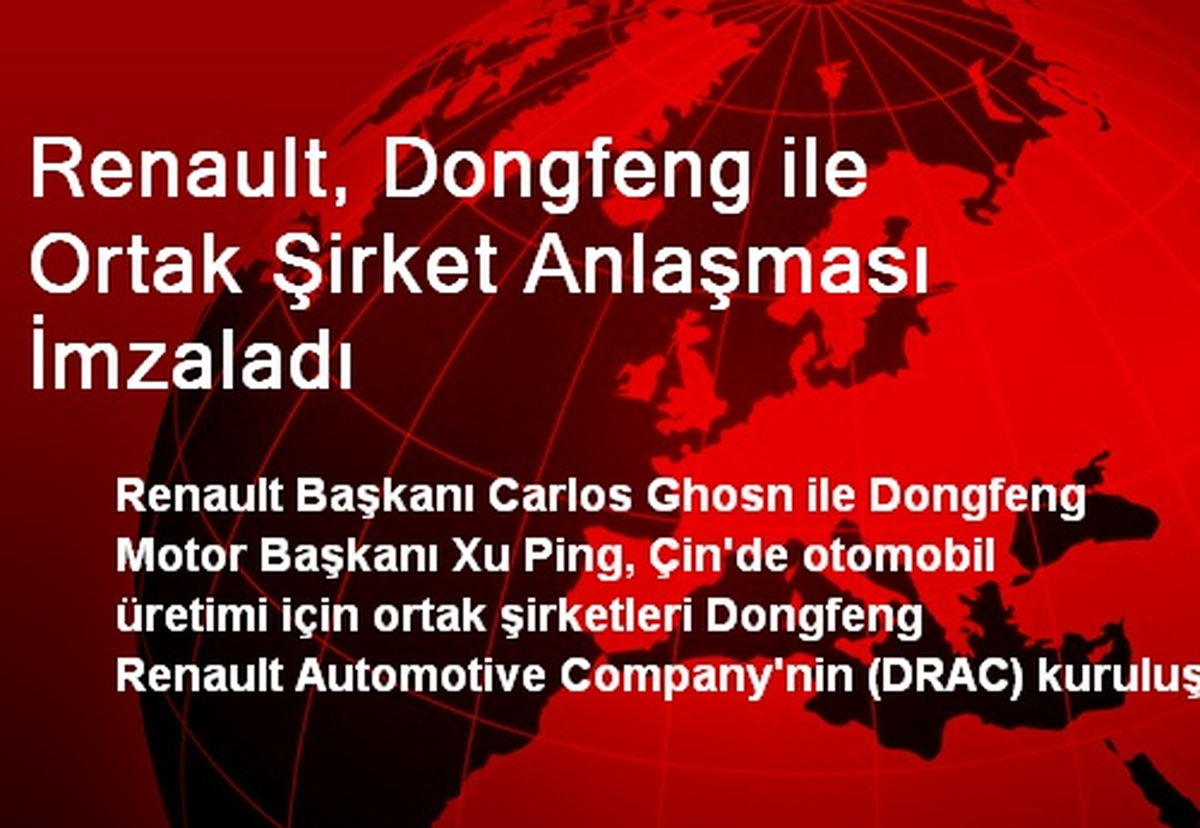 Renault, Dongfeng ile Ortak Şirket Anlaşması İmzaladı