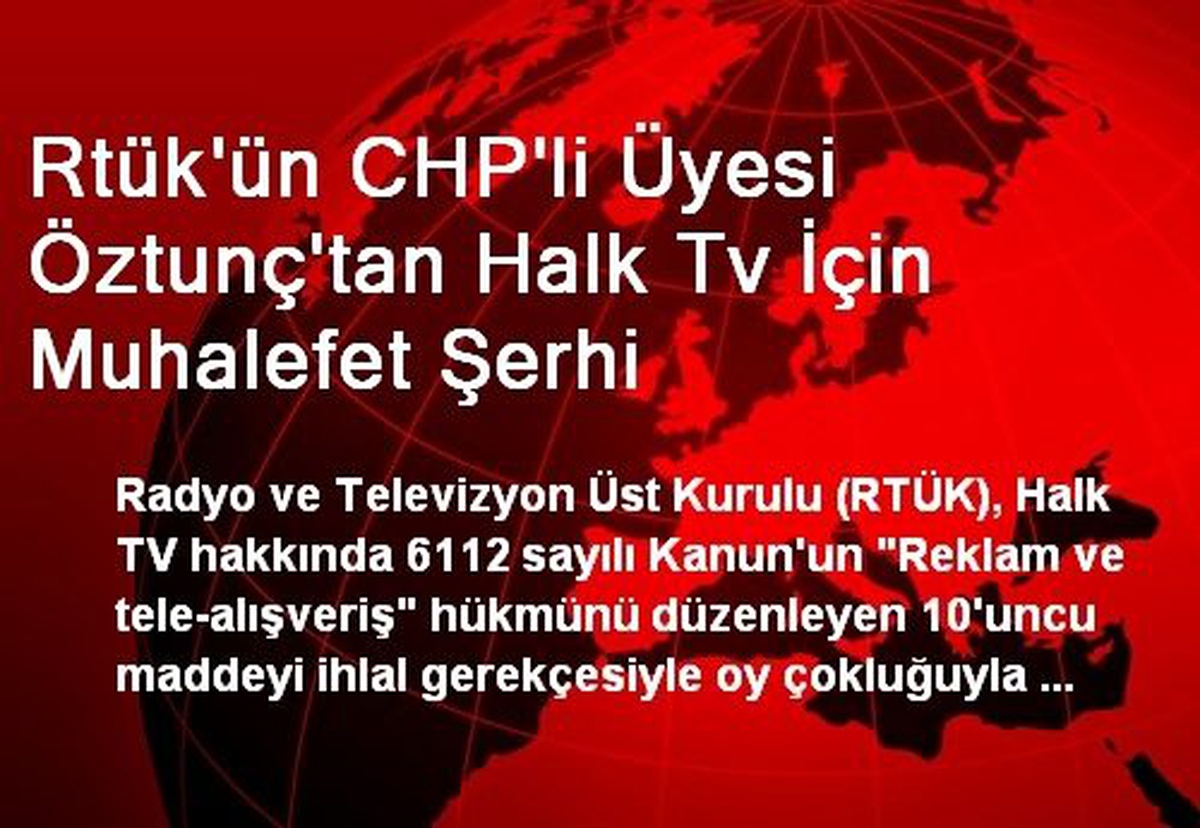 Rtük\'ün CHP\'li Üyesi Öztunç\'tan Halk Tv İçin Muhalefet Şerhi