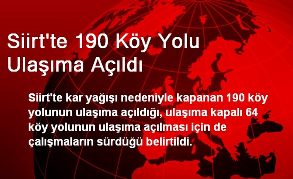Siirt\'te 190 Köy Yolu Ulaşıma Açıldı