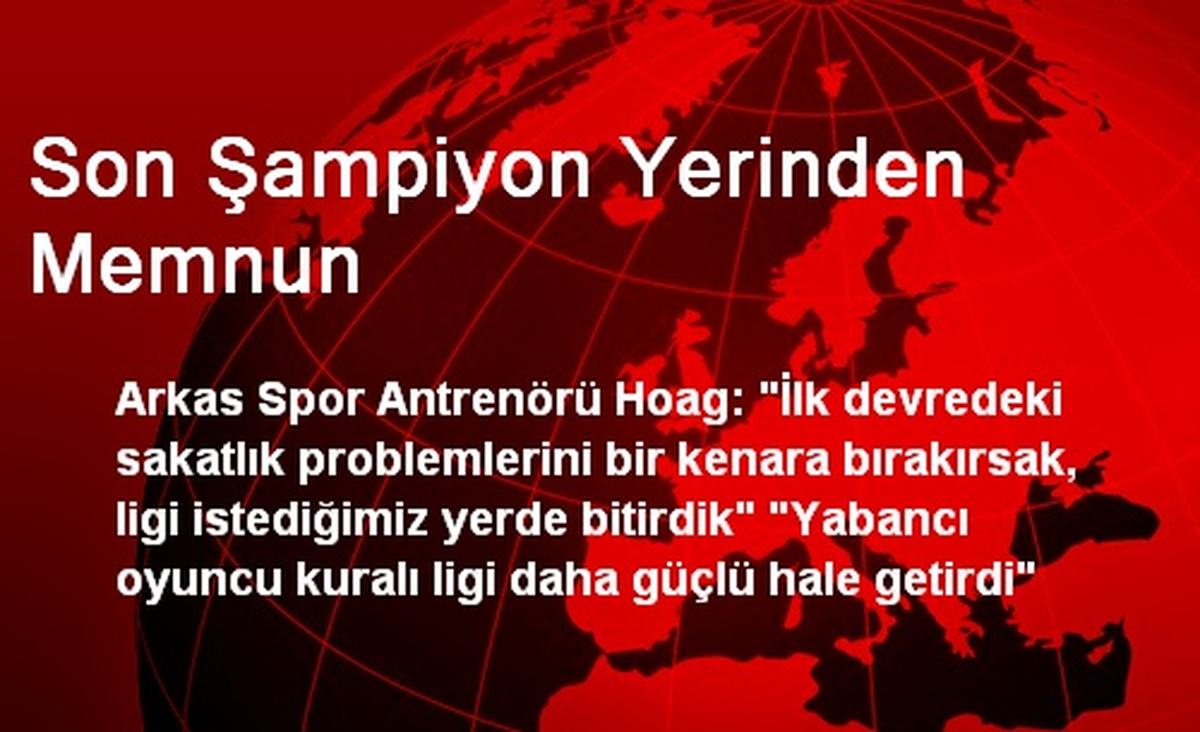 Son Şampiyon Yerinden Memnun