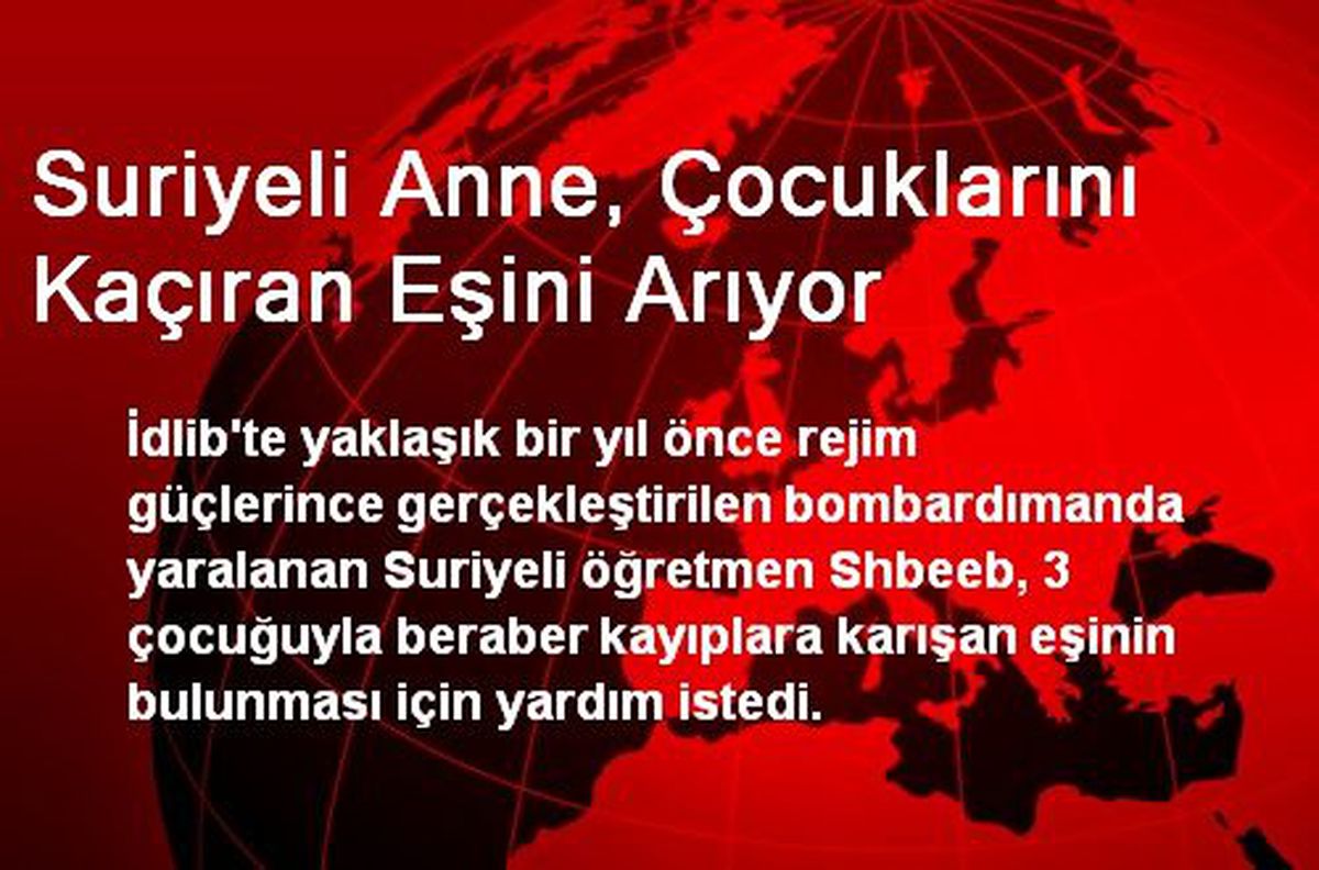 Suriyeli Anne, Çocuklarını Kaçıran Eşini Arıyor