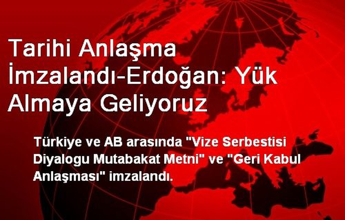 Tarihi Anlaşma İmzalandı-Erdoğan: Yük Almaya Geliyoruz