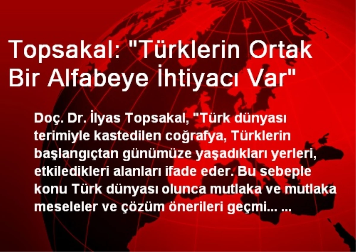 Topsakal: "Türklerin Ortak Bir Alfabeye İhtiyacı Var"