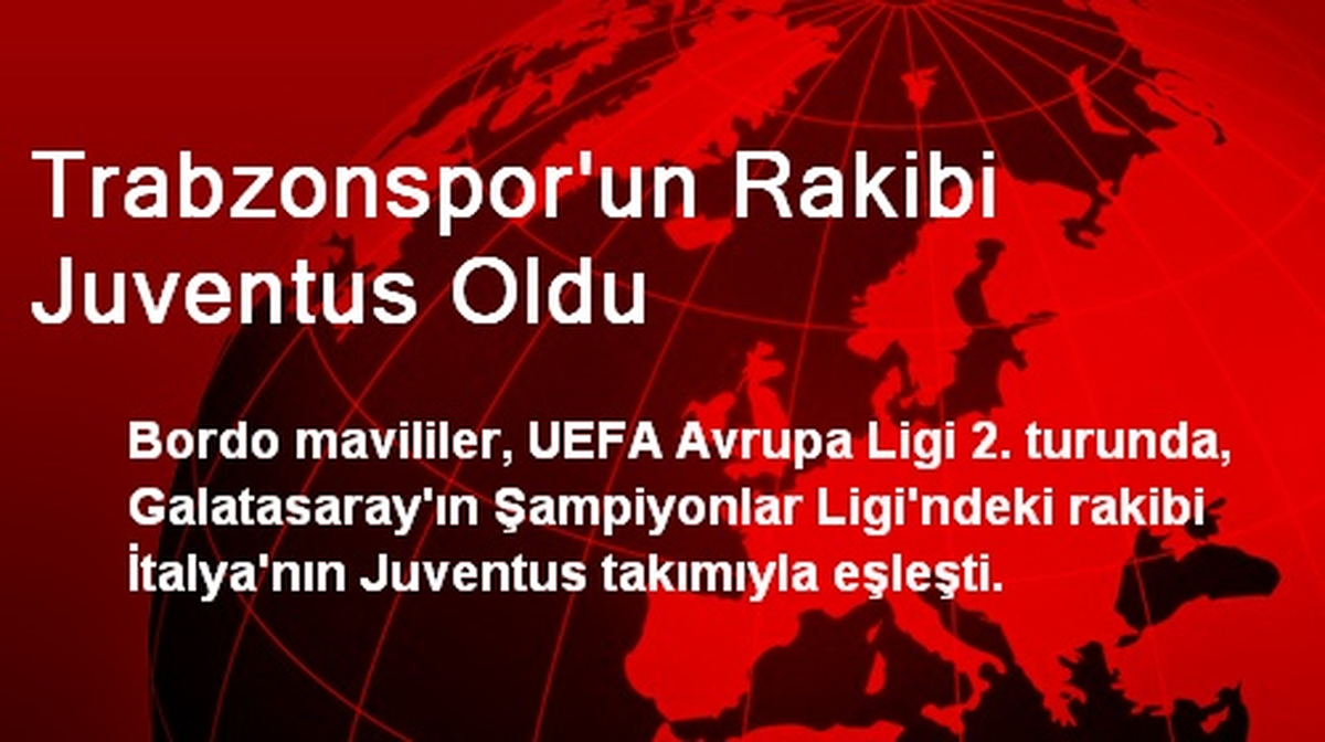 Trabzonsporun Rakibi Juventus Oldu