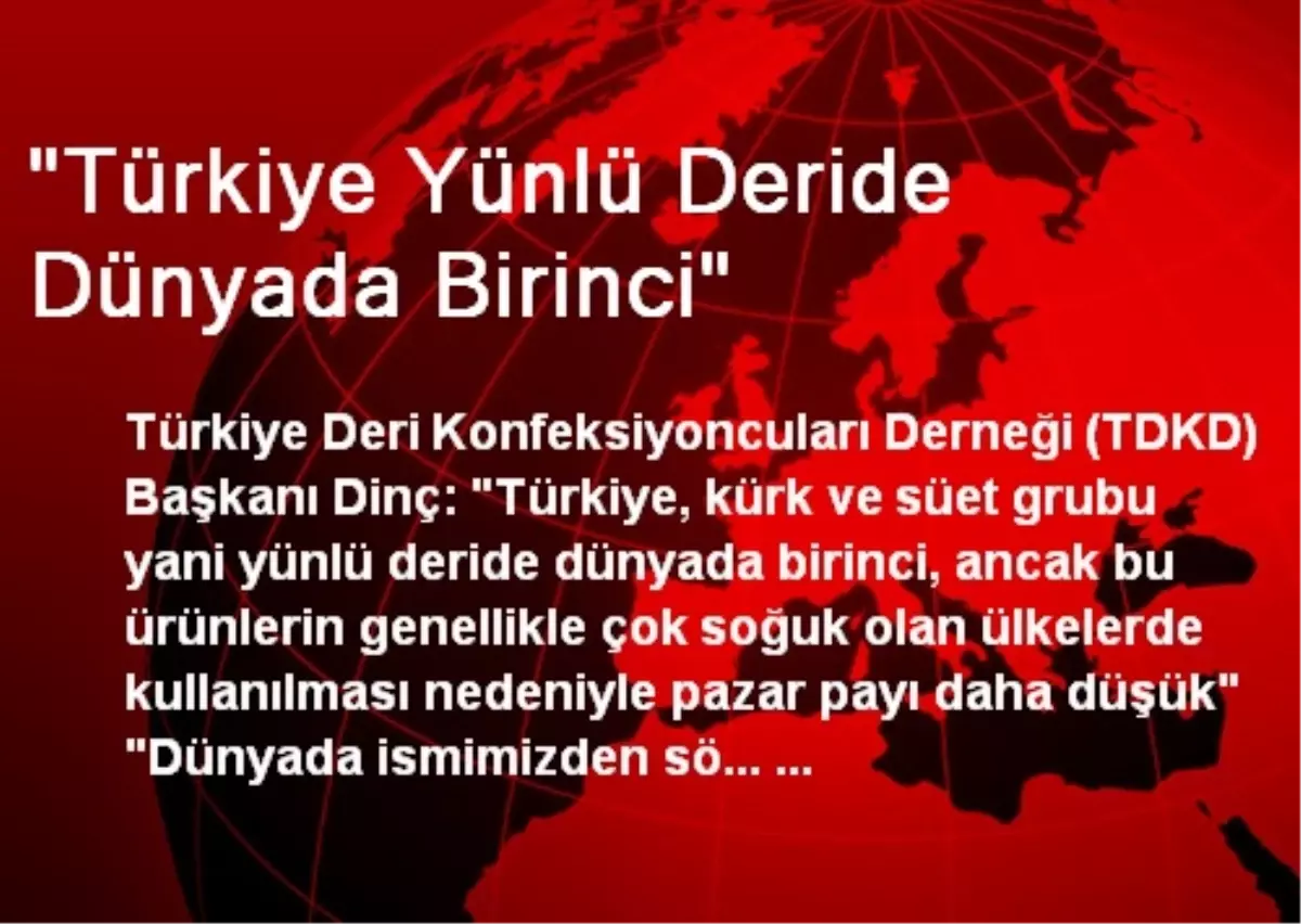 "Türkiye Yünlü Deride Dünyada Birinci"