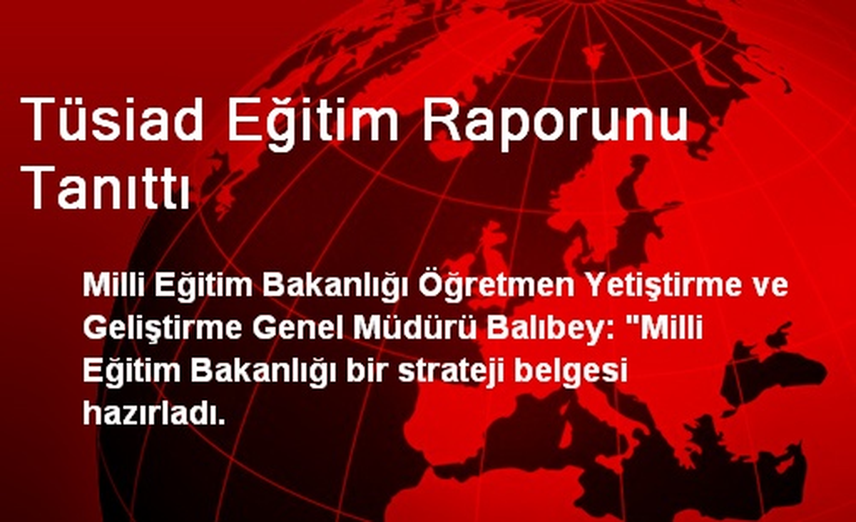 Tüsiad Eğitim Raporunu Tanıttı