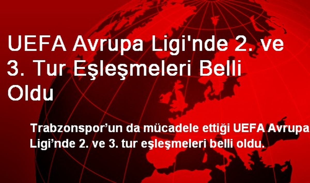 UEFA Avrupa Ligi\'nde 2. ve 3. Tur Eşleşmeleri Belli Oldu
