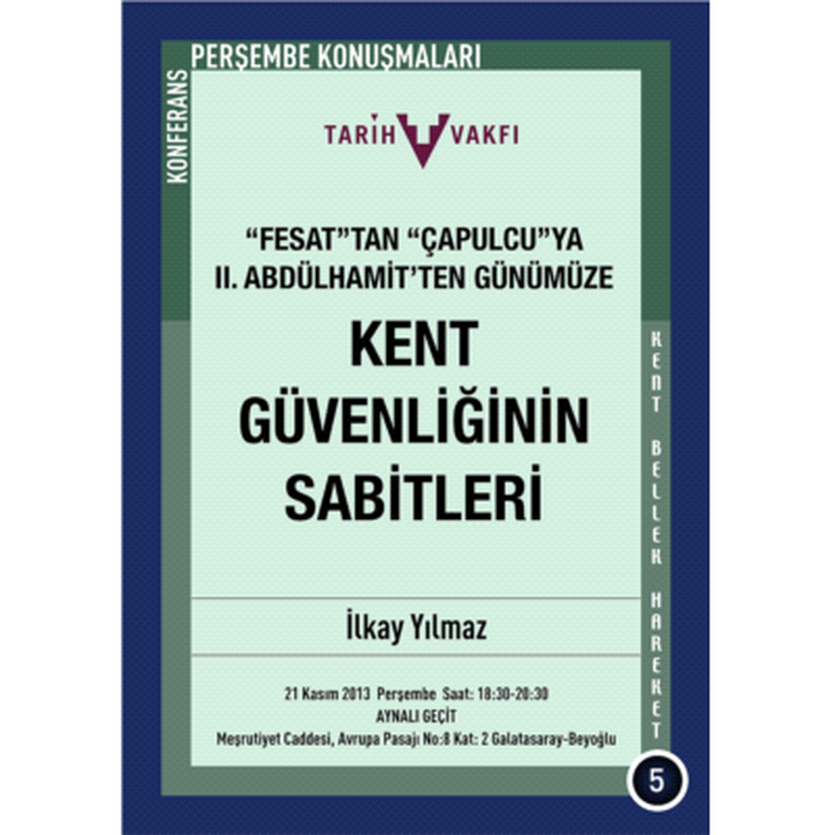 Tarih Vakfı Perşembe Konuşmalarında Kent Güvenliğinin Sabitleri 'Fesat'Tan 'Çapulcu'Ya, Iı....