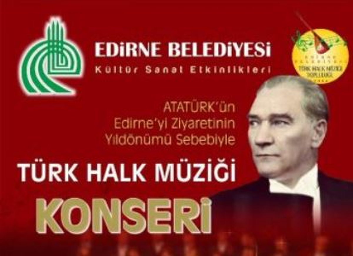 Atatürk\'ün Edirne\'ye Gelişi Konserlerle Anılacak