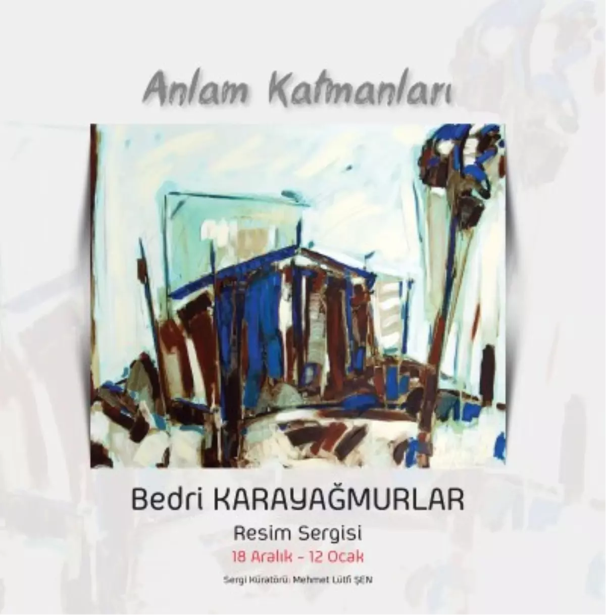 Bedri Karayağmurlar Sergisi ZKS'de Açılıyor