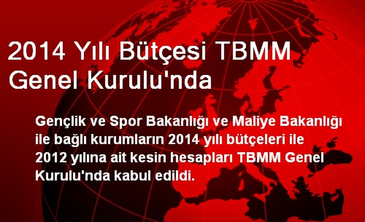 2014 Yılı Bütçesi TBMM Genel Kurulu\'nda