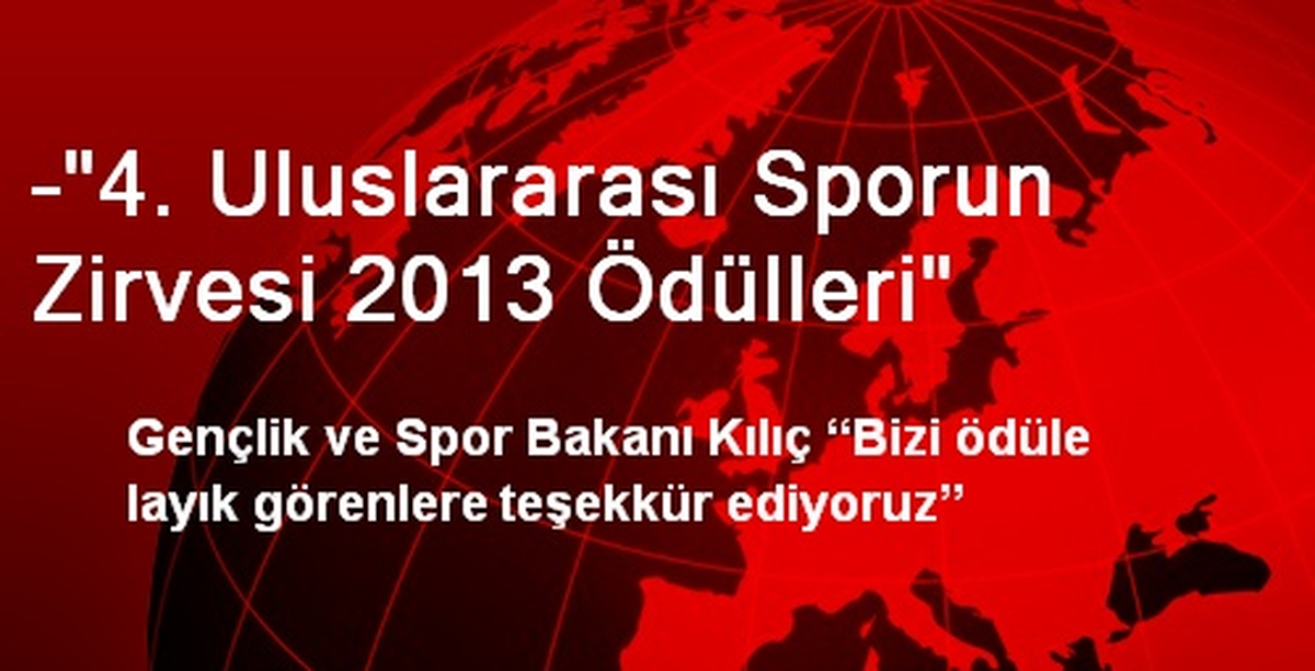 -"4. Uluslararası Sporun Zirvesi 2013 Ödülleri"