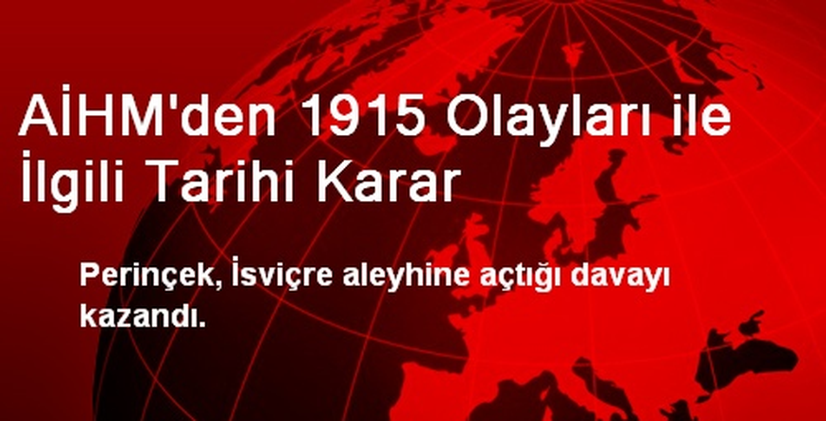 AİHM\'den 1915 Olayları ile İlgili Tarihi Karar