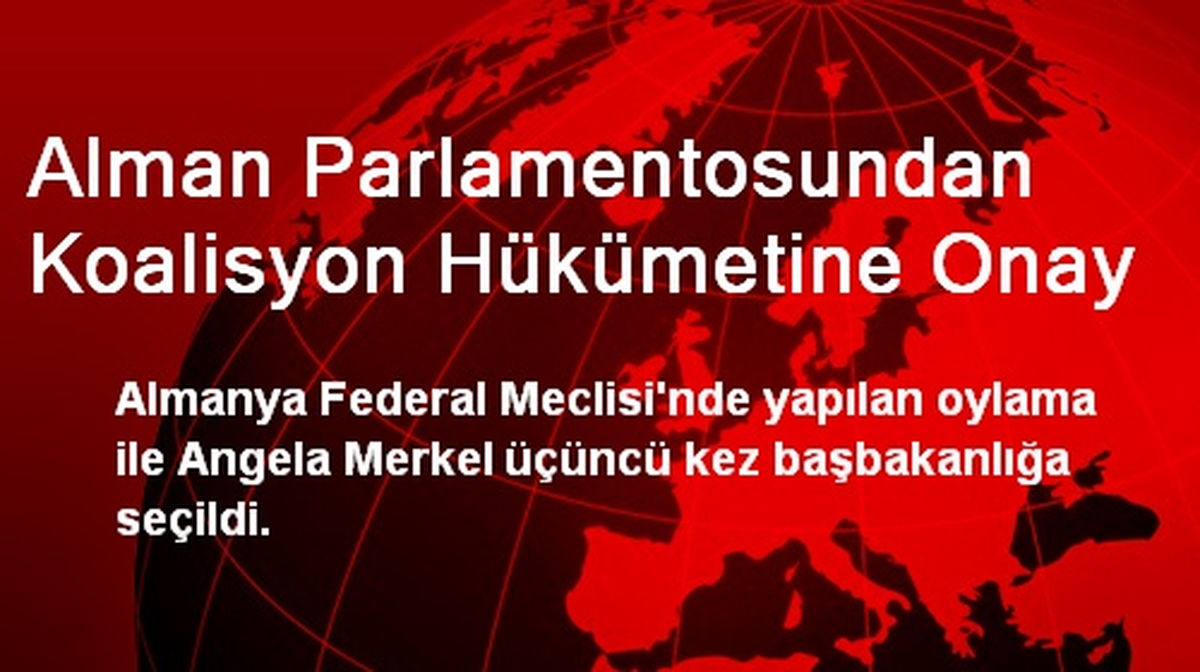 Alman Parlamentosundan Koalisyon Hükümetine Onay