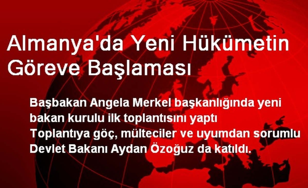 Almanya\'da Yeni Bakan Kurulu İlk Toplantısını Yaptı