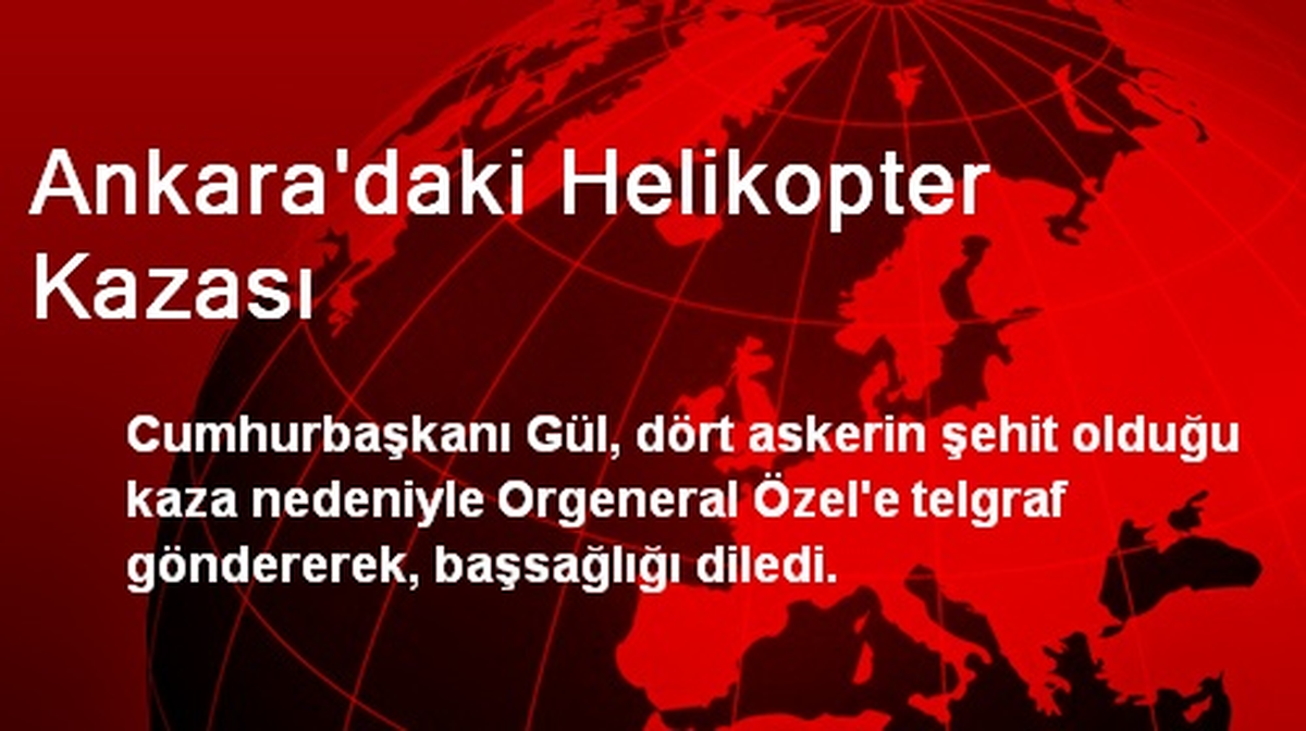 Ankara\'daki Helikopter Kazası