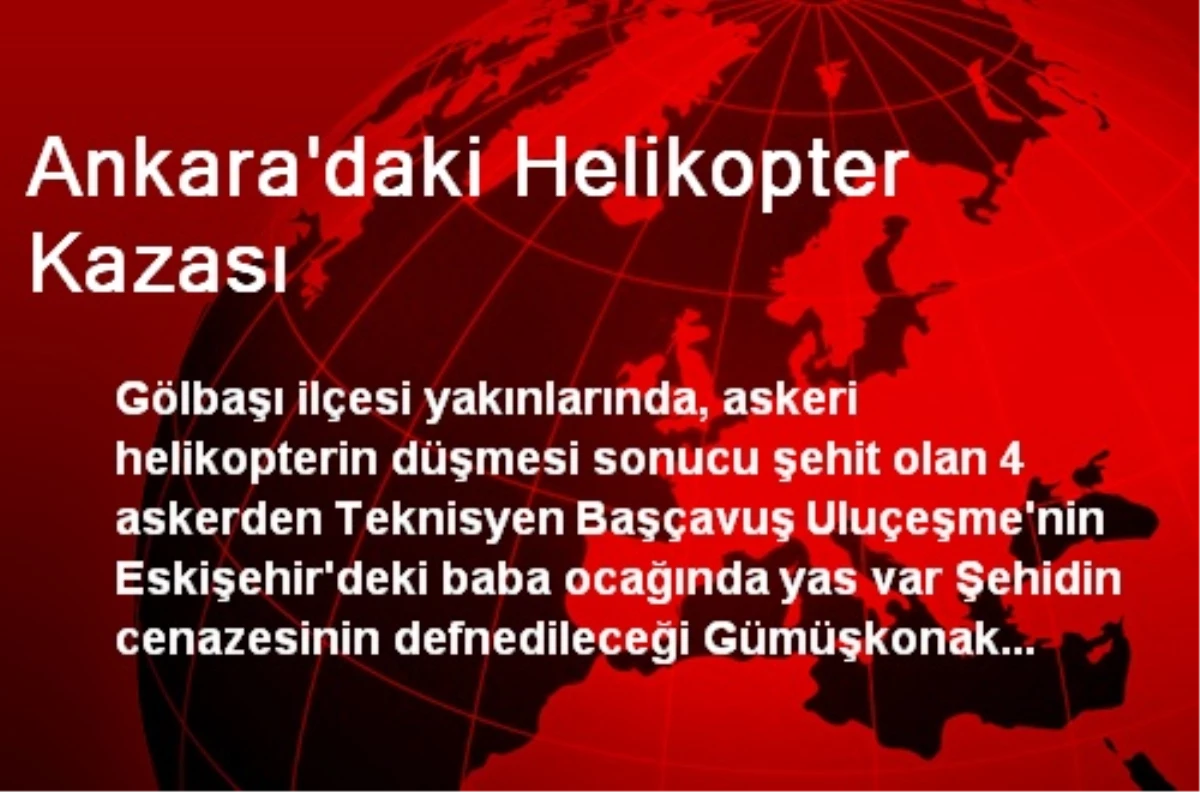 Ankara\'daki Helikopter Kazası