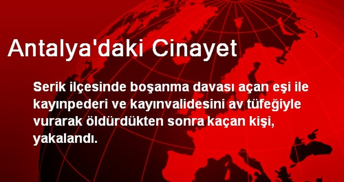 Antalya\'daki Cinayet Zanlısı Yakalandı