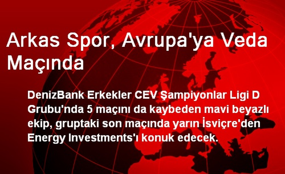 Arkas Spor, Avrupa\'ya Veda Maçında