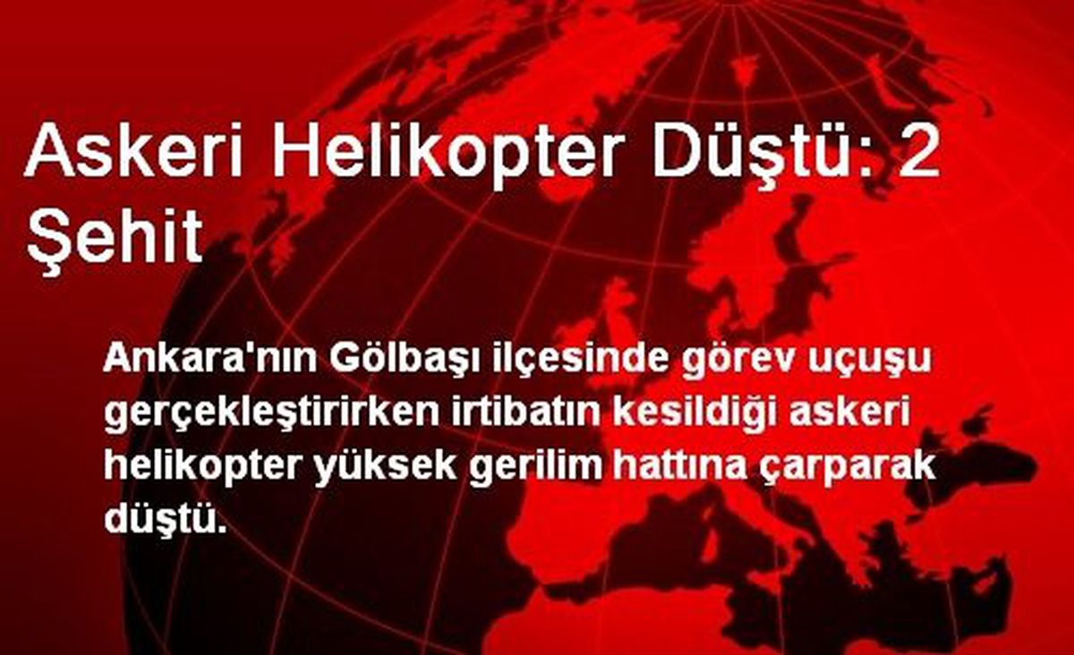 Askeri Helikopter Düştü: 2 Şehit