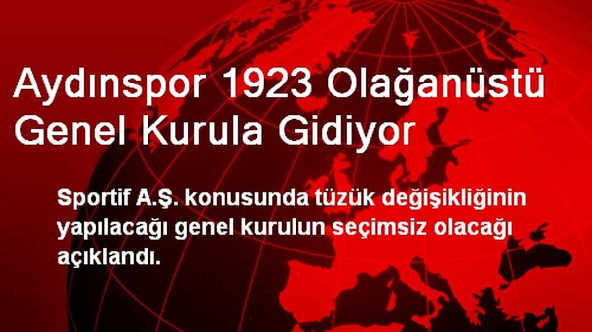 Aydınspor 1923 Olağanüstü Genel Kurula Gidiyor