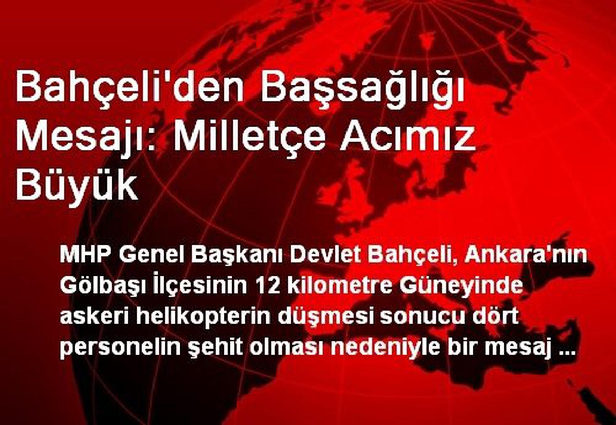 Bahçeli\'den Başsağlığı Mesajı: Milletçe Acımız Büyük