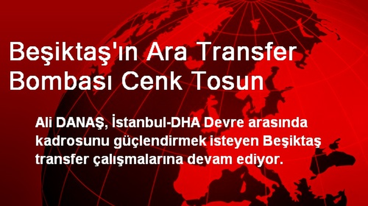 Beşiktaş\'ın Ara Transfer Bombası Cenk Tosun