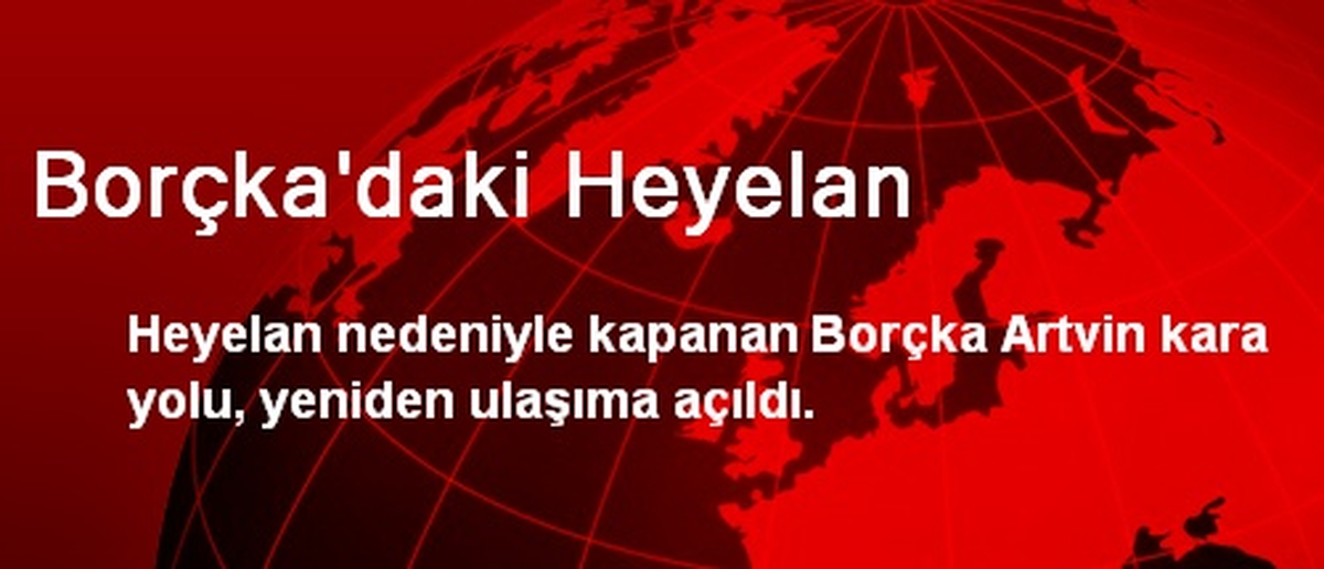 Borçka\'da Heyelanın Kapattığı Yol Ulaşıma Açıldı
