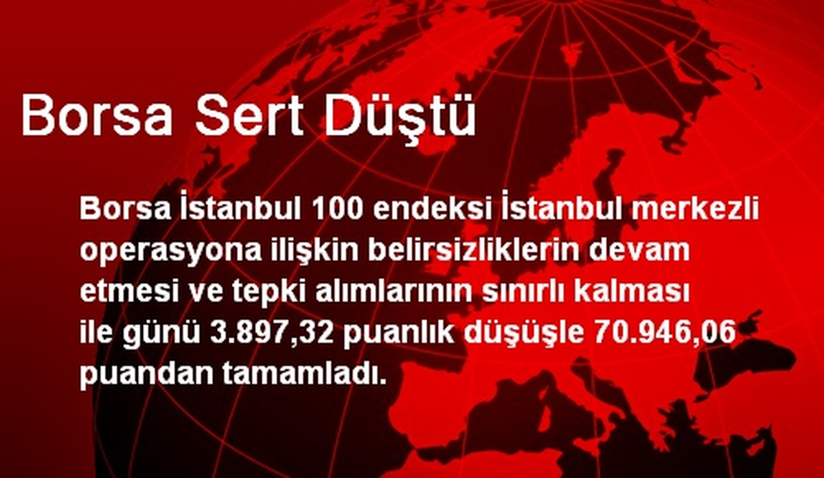 Borsa Sert Düştü