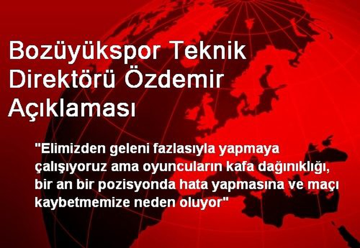 Bozüyükspor Teknik Direktörü Özdemir Açıklaması